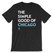 'The Simple Good of Chicago' Short-Sleeve Unisex T-Shirt