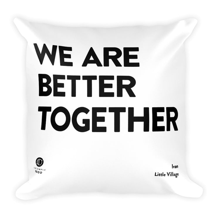 'We Are Better Together' Throw Pillow